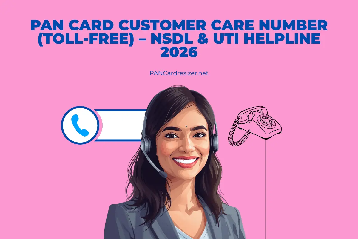 PAN Card Customer Care Number (Toll-Free) – NSDL & UTI Helpline 2026